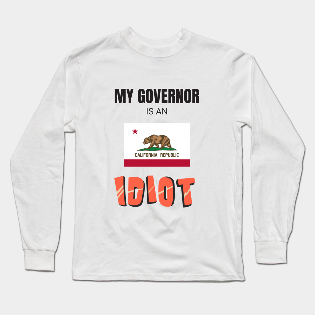 my governor is an idiot tshirt